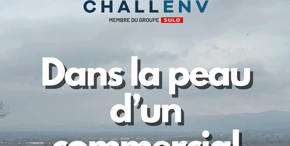 DANS LA PEAU D’UN COMMERCIAL – CHALLENV
